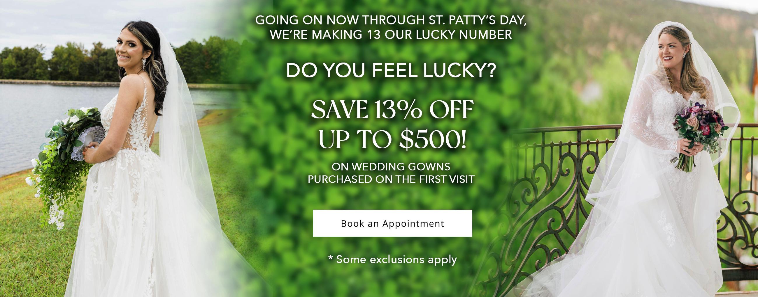 Now through St. Patty's Day, save 13% off up to $500!*